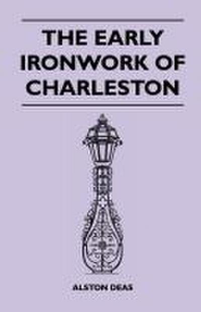 The Early Ironwork Of Charleston