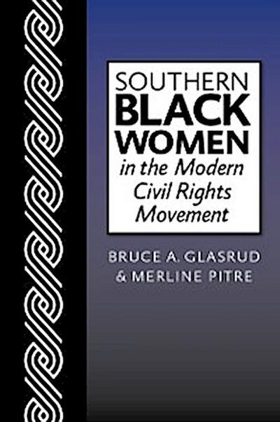 Southern Black Women in the Modern Civil Rights Movement