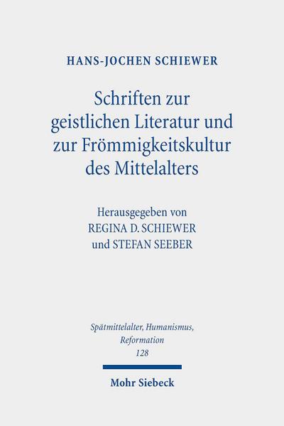 Schriften zur geistlichen Literatur und zur Frömmigkeitskultur des Mittelalters