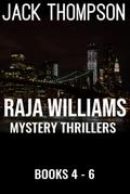 Raja Williams Mystery Thriller Series, Books 4-6 (Raja Williams Mystery Thrillers)