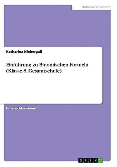 Einführung zu Binomischen Formeln (Klasse 8, Gesamtschule)
