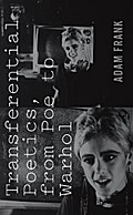 Transferential Poetics, from Poe to Warhol von Adam Frank | Ebook