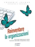 Reinventare le organizzazioni. Come creare organizzazioni ispirate al prossimo stadio della consapevolezza umana