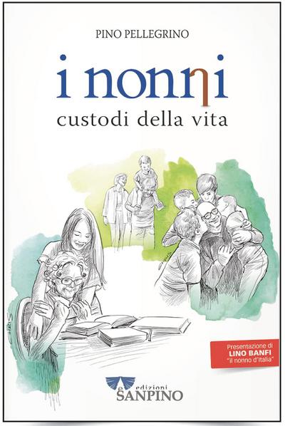 I nonni. Custodi della vita