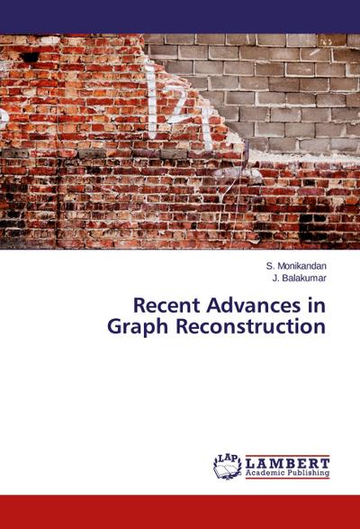 Recent Advances in Graph Reconstruction