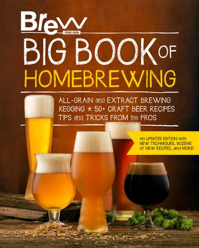Brew Your Own Big Book of Homebrewing, Updated Edition