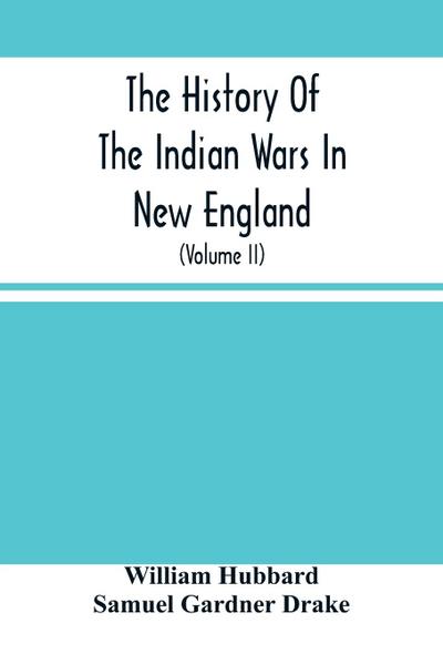 The History Of The Indian Wars In New England