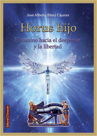 Horus hijo, el camino hacia el despertar y la libertad