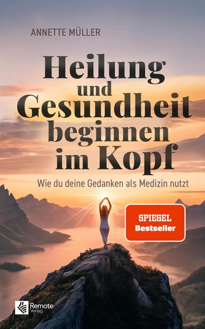 Heilung und Gesundheit beginnen im Kopf