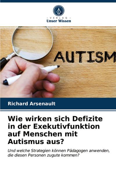 Wie wirken sich Defizite in der Exekutivfunktion auf Menschen mit Autismus aus?