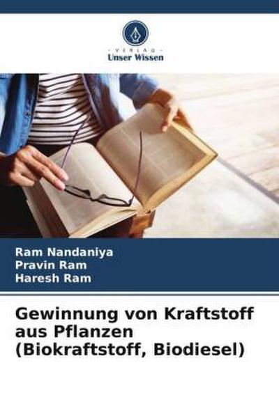 Gewinnung von Kraftstoff aus Pflanzen (Biokraftstoff, Biodiesel)