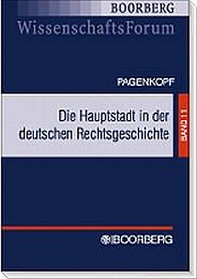 Die Hauptstadt in der deutschen Rechtsgeschichte