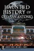 Haunted History of Old San Antonio