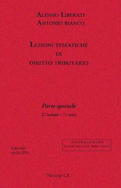 Lezioni tematiche di diritto tributario. Parte speciale. 27 lezioni, 71 temi