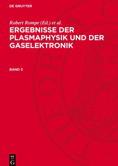 Ergebnisse der Plasmaphysik und der Gaselektronik, Band 3, Ergebnisse der Plasmaphysik und der Gaselektronik Band 3