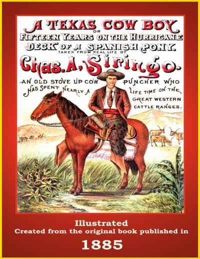 A Texas Cowboy - Fifteen Years on the Hurricane Deck of a Spanish Pony