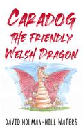 Caradog the Friendly Welsh Dragon