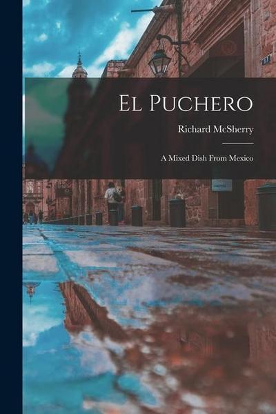 El Puchero: A Mixed Dish From Mexico