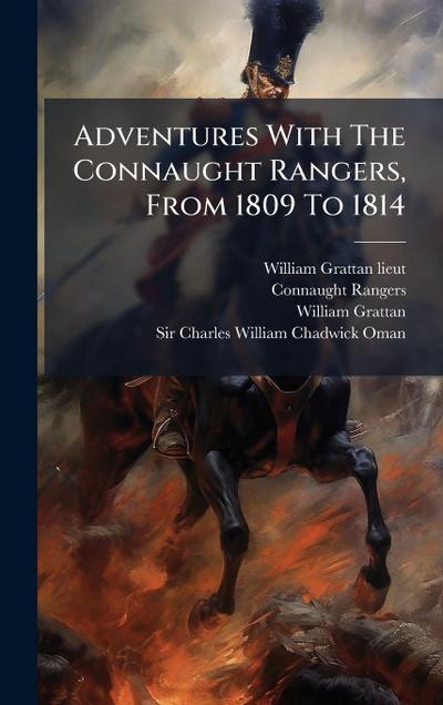 Adventures With The Connaught Rangers, From 1809 To 1814