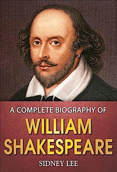 A Complete Biography of William Shakespeare