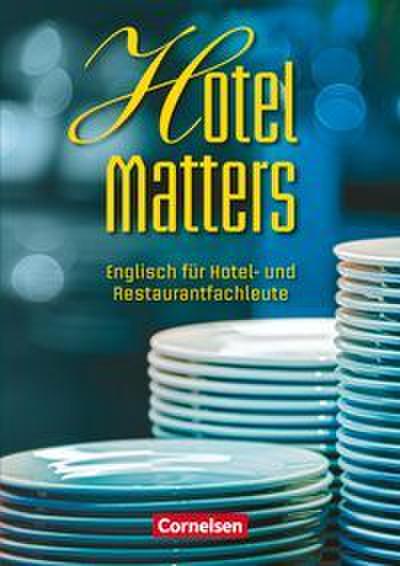 Hotel Matters - Englisch für Hotel- und Restaurantfachleute - Mitte A2-Ende B1