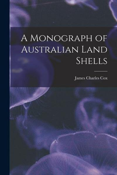 A Monograph of Australian Land Shells