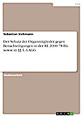 Der Schutz der Organmitglieder gegen Benachteiligungen in der RL 2000 78 EG sowie in §§ 1, 6 AGG