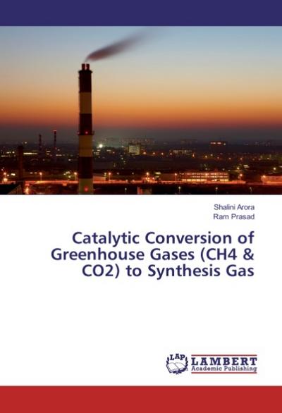 Catalytic Conversion of Greenhouse Gases (CH4 & CO2) to Synthesis Gas