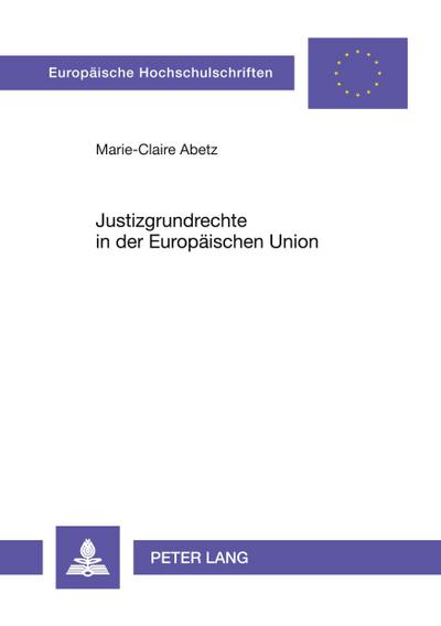 Justizgrundrechte in der Europäischen Union