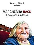 Margherita Hack. Il sole non è adesso