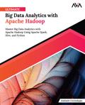 Ultimate Big Data Analytics with Apache Hadoop