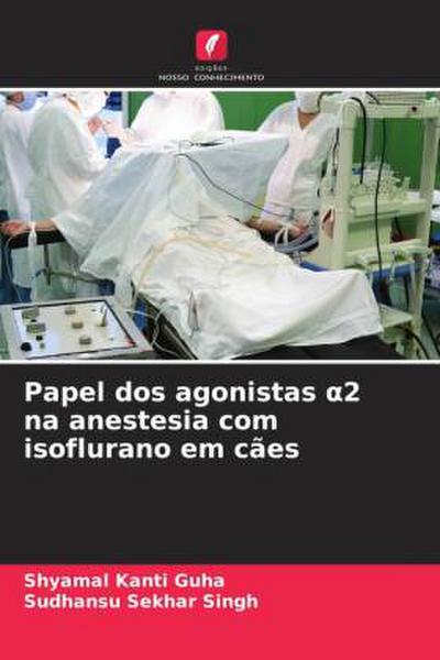 Papel dos agonistas ¿2 na anestesia com isoflurano em cães