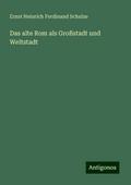 Das alte Rom als Großstadt und Weltstadt
