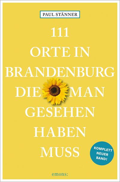 111 Orte in Brandenburg, die man gesehen haben muss