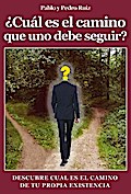 ¿Cuál es el camino que uno debe seguir? Descúbre cuál es el camino de tu propia existencia