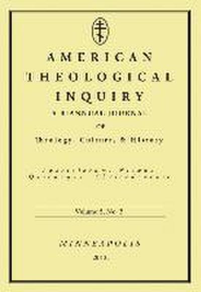 American Theological Inquiry, Volume 5, No. 2: A Biannual Journal of Theology, Culture, & History