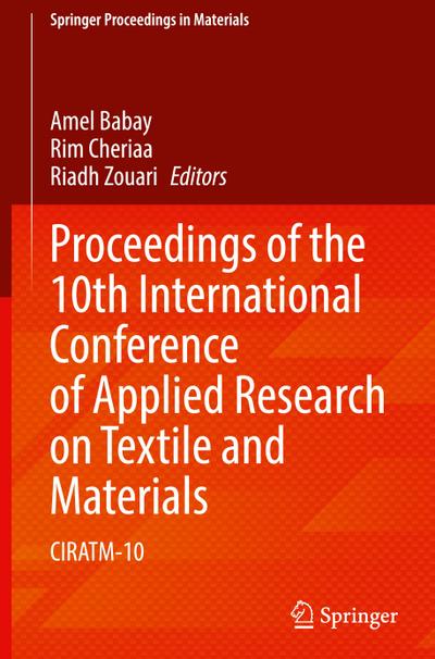 Proceedings of the 10th International Conference of Applied Research on Textile and Materials