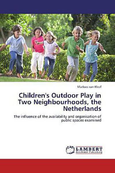Children’s Outdoor Play in Two Neighbourhoods, the Netherlands