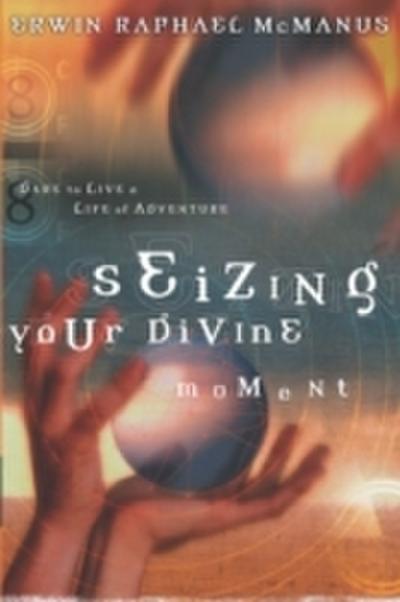 Seizing Your Divine Moment