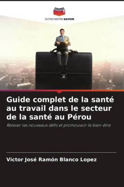 Guide complet de la santé au travail dans le secteur de la santé au Pérou