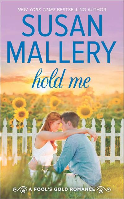 Hold Me (A Fool’s Gold Novel, Book 16)
