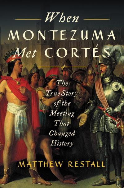 When Montezuma Met Cortés
