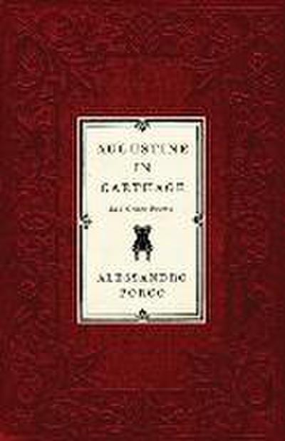 Augustine in Carthage, and Other Poems: And Other Poems