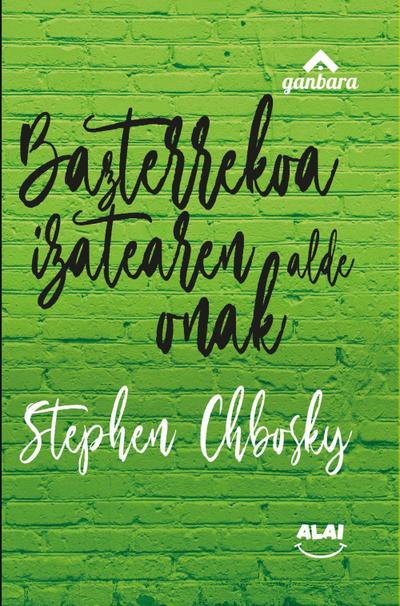 Chbosky, S: Bazterrekoa izatearen alde onak