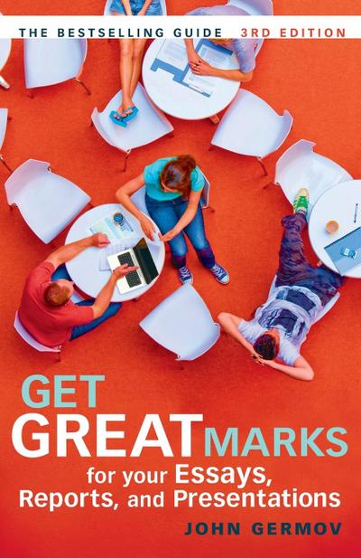 Get Great Marks for Your Essays, Reports, and Presentations