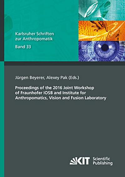 Proceedings of the 2016 Joint Workshop of Fraunhofer IOSB and Institute for Anthropomatics, Vision and Fusion Laboratory