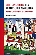 Eine Geschichte der Kubanischen Revolution