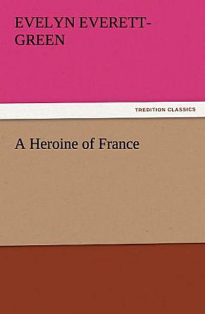 A Heroine of France