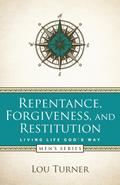 Repentance, Forgiveness, and Restitution