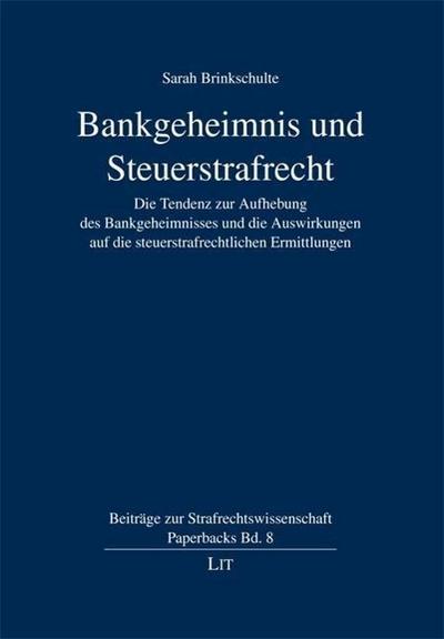 Bankgeheimnis und Steuerstrafrecht - Sarah Brinkschulte